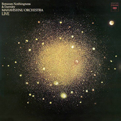 Mahavishnu Orchestra - 1973 - Between Nothingness And Eternity